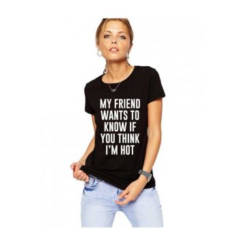 Tricou dama negru - My Friend Wants To Know